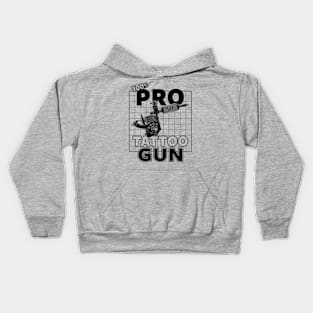 Pro-Tattoo Gun Tattoo Art Pro- Gun Tattoo Gun For Inked People Kids Hoodie